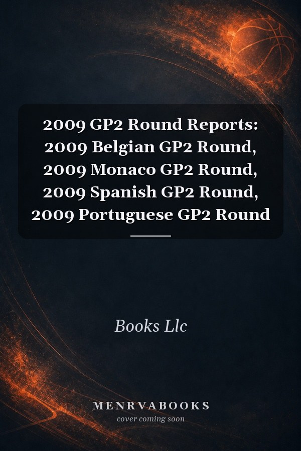 2009 GP2 Round Reports: 2009 Belgian GP2 Round, 2009 Monaco GP2 Round, 2009 Spanish GP2 Round, 2009 Portuguese GP2 Round