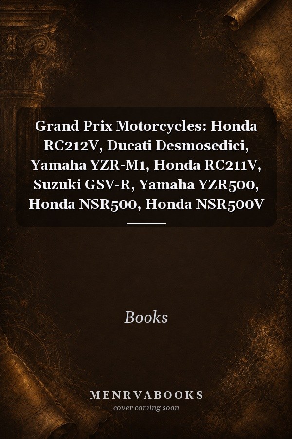 Grand Prix Motorcycles: Honda RC212V, Ducati Desmosedici, Yamaha YZR-M1, Honda RC211V, Suzuki GSV-R, Yamaha YZR500, Honda NSR500, Honda NSR500V