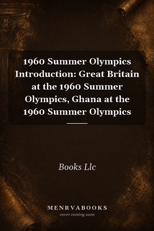 1960 Summer Olympics Introduction: Great Britain at the 1960 Summer Olympics, Ghana at the 1960 Summer Olympics