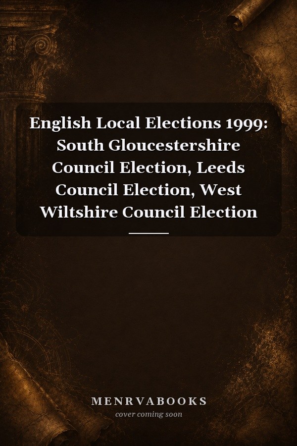 English Local Elections 1999: South Gloucestershire Council Election, Leeds Council Election, West Wiltshire Council Election
