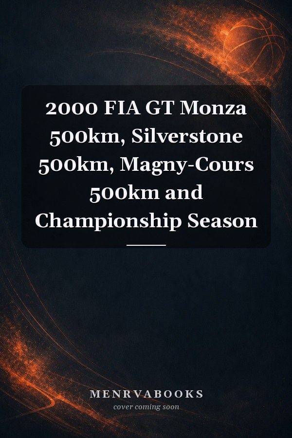 2000 FIA GT Monza 500km, Silverstone 500km, Magny-Cours 500km and Championship Season