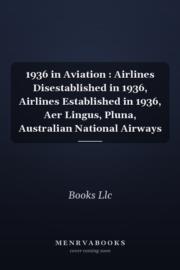 1936 in Aviation: Airlines Disestablished in 1936, Airlines Established in 1936, Aer Lingus, Pluna, Australian National Airways