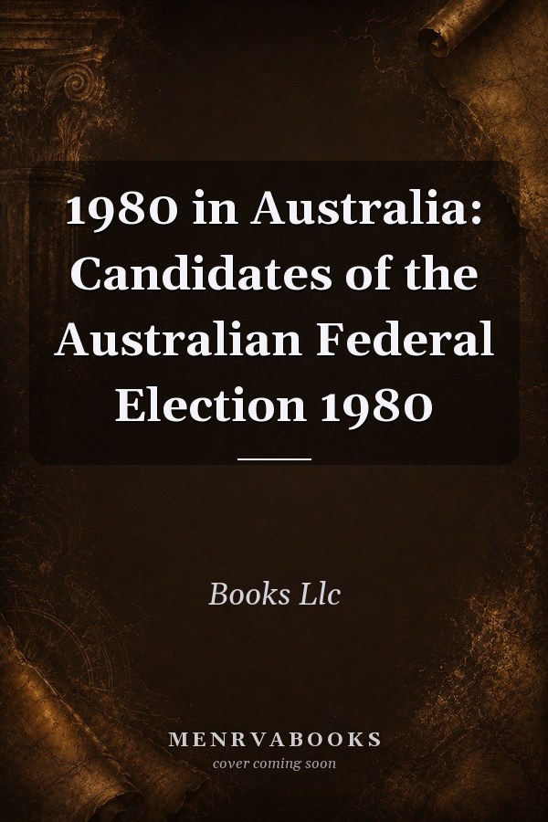 1980 in Australia: Candidates of the Australian Federal Election 1980