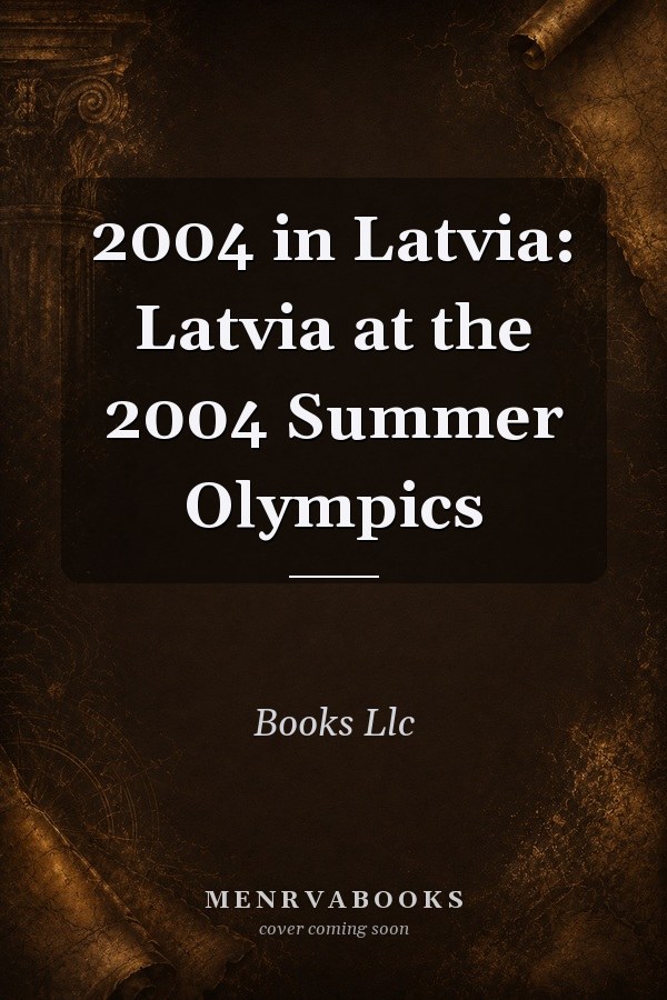 2004 in Latvia: Latvia at the 2004 Summer Olympics