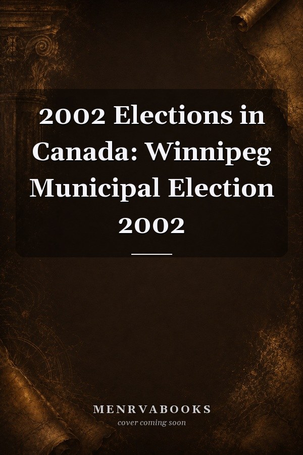 2002 Elections in Canada: Winnipeg Municipal Election 2002