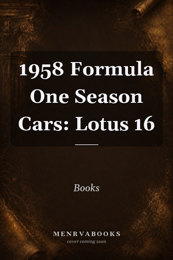 1958 Formula One Season Cars: Lotus 16