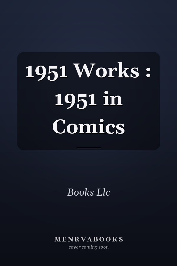 1951 Works : 1951 in Comics