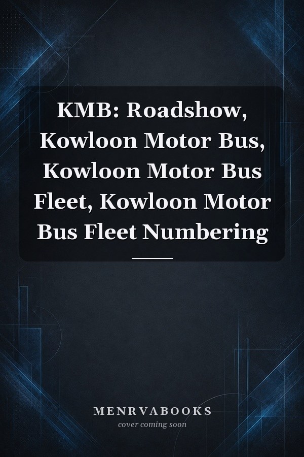 KMB: Roadshow, Kowloon Motor Bus, Kowloon Motor Bus Fleet, Kowloon Motor Bus Fleet Numbering