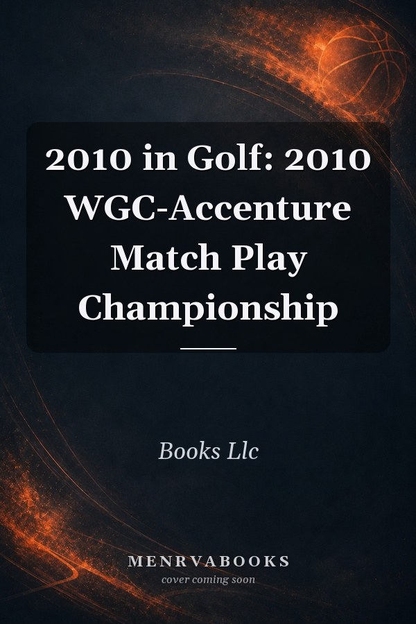 2010 in Golf: 2010 WGC-Accenture Match Play Championship