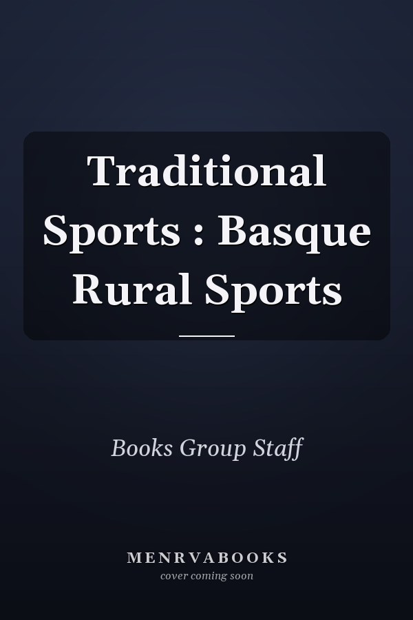 Traditional Sports : Basque Rural Sports