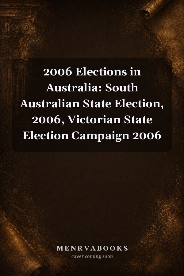 2006 Elections in Australia: South Australian State Election, 2006, Victorian State Election Campaign 2006