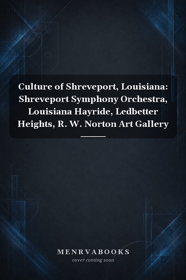 Culture of Shreveport, Louisiana: Shreveport Symphony Orchestra, Louisiana Hayride, Ledbetter Heights, R. W. Norton Art Gallery