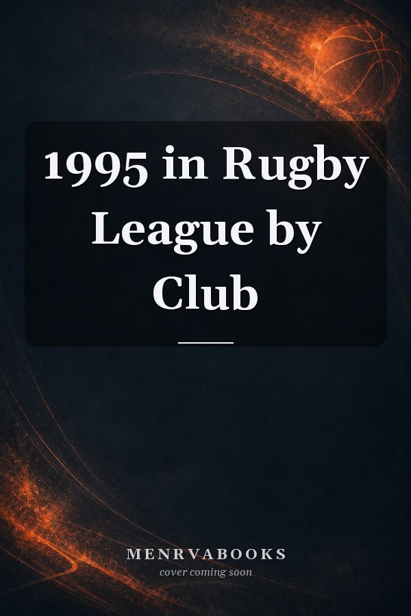 1995 in Rugby League by Club