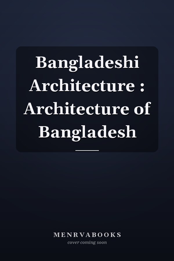 Bangladeshi Architecture : Architecture of Bangladesh