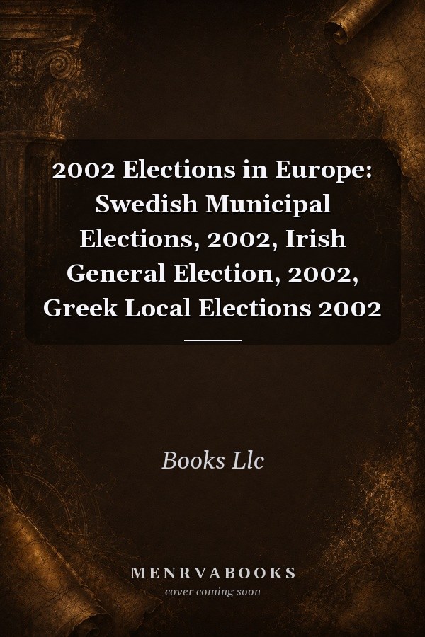 2002 Elections in Europe: Swedish Municipal Elections, 2002, Irish General Election, 2002, Greek Local Elections 2002
