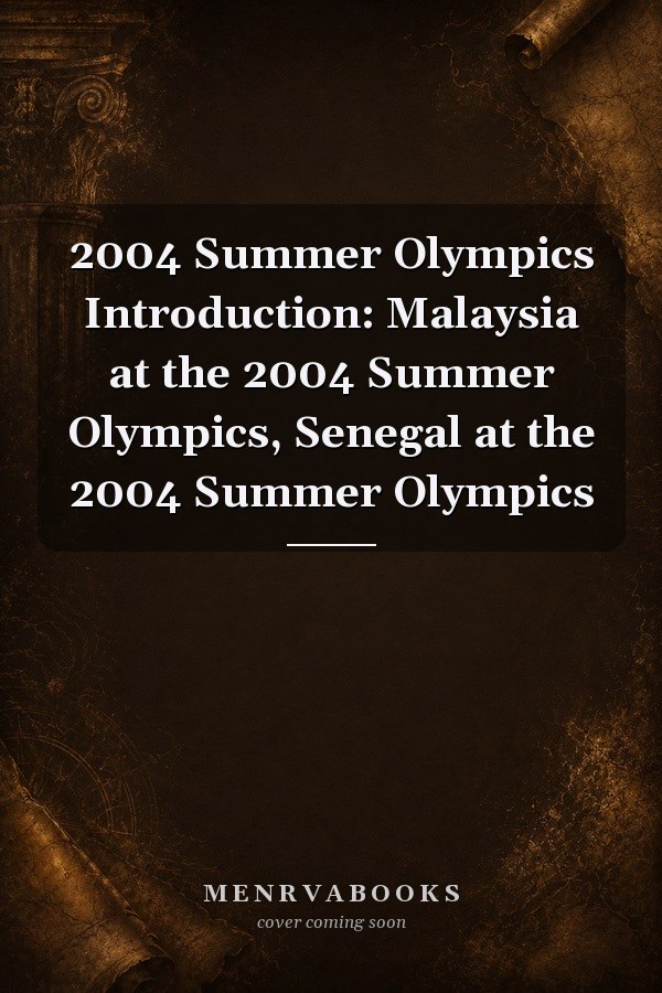 2004 Summer Olympics Introduction: Malaysia at the 2004 Summer Olympics, Senegal at the 2004 Summer Olympics