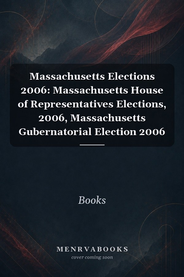 Massachusetts Elections 2006: Massachusetts House of Representatives Elections, 2006, Massachusetts Gubernatorial Election 2006