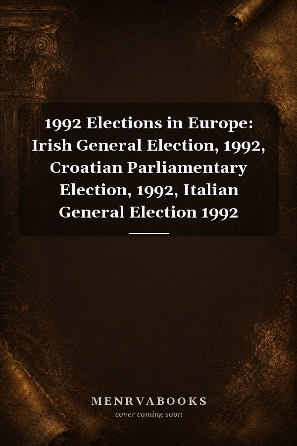 1992 Elections in Europe: Irish General Election, 1992, Croatian Parliamentary Election, 1992, Italian General Election 1992