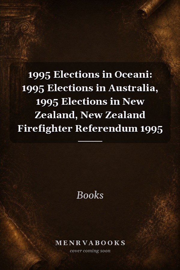 1995 Elections in Oceani: 1995 Elections in Australia, 1995 Elections in New Zealand, New Zealand Firefighter Referendum 1995