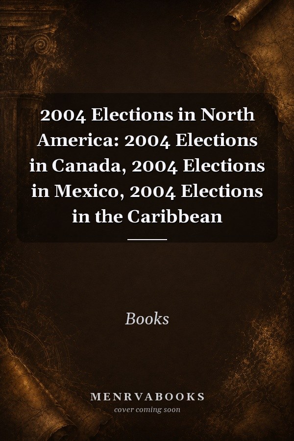 2004 Elections in North America: 2004 Elections in Canada, 2004 Elections in Mexico, 2004 Elections in the Caribbean