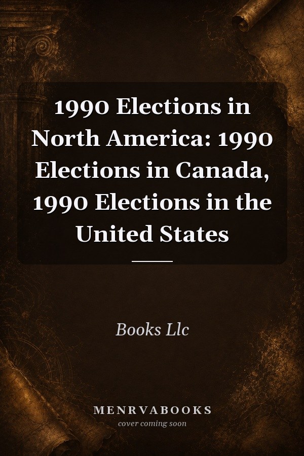1990 Elections in North America: 1990 Elections in Canada, 1990 Elections in the United States