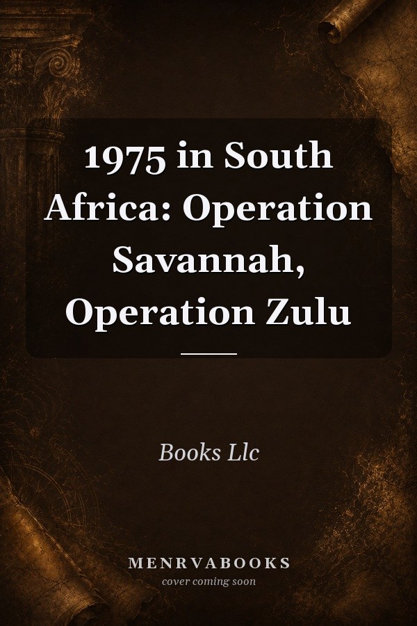 1975 in South Africa: Operation Savannah, Operation Zulu