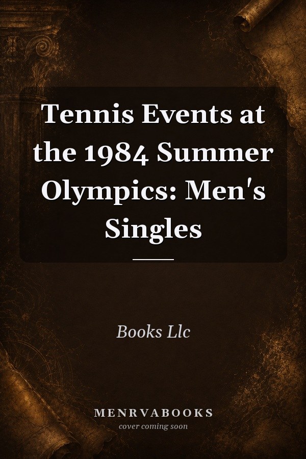 Tennis Events at the 1984 Summer Olympics: Men's Singles