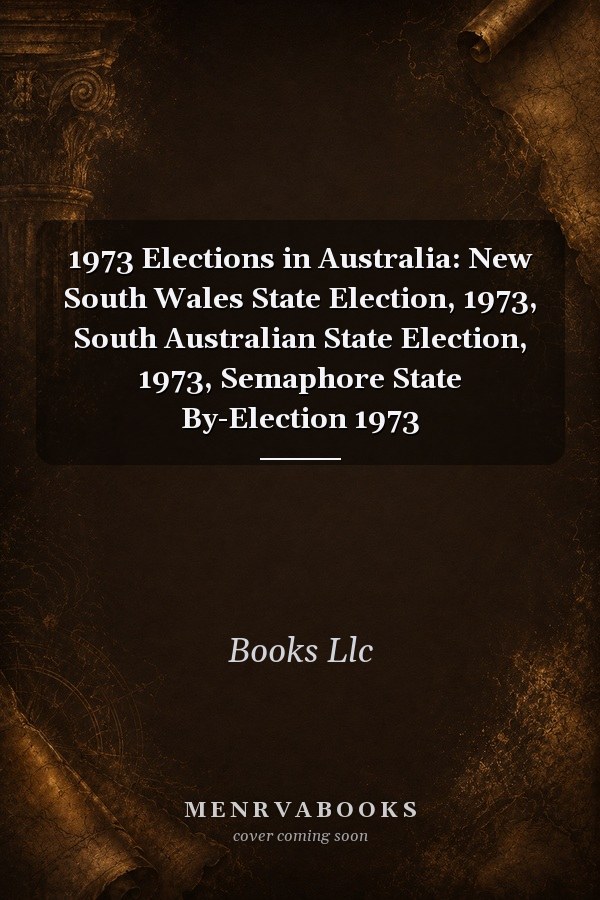1973 Elections in Australia: New South Wales State Election, 1973, South Australian State Election, 1973, Semaphore State By-Election 1973