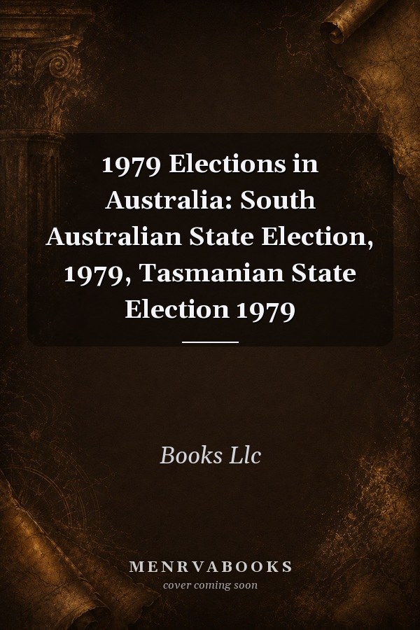 1979 Elections in Australia: South Australian State Election, 1979, Tasmanian State Election 1979