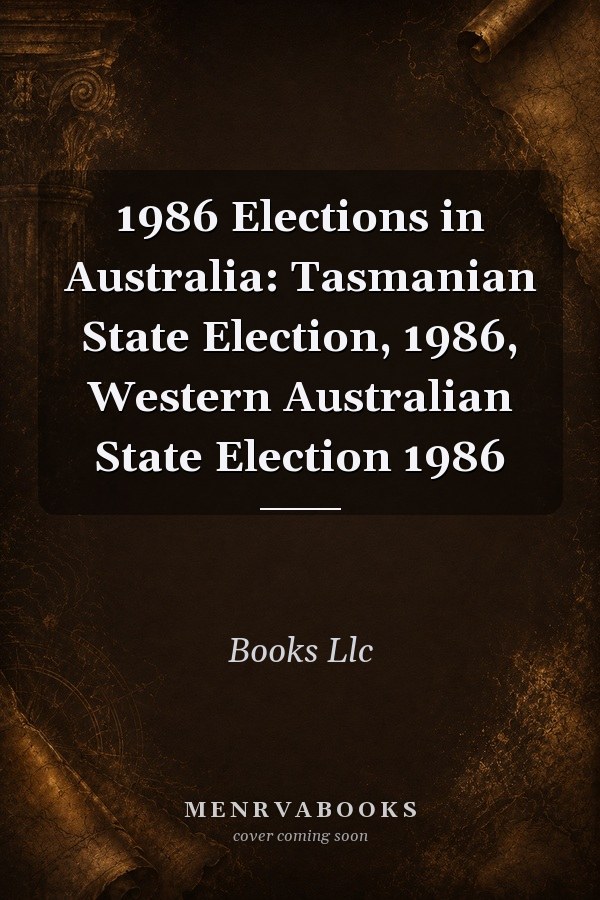 1986 Elections in Australia: Tasmanian State Election, 1986, Western Australian State Election 1986