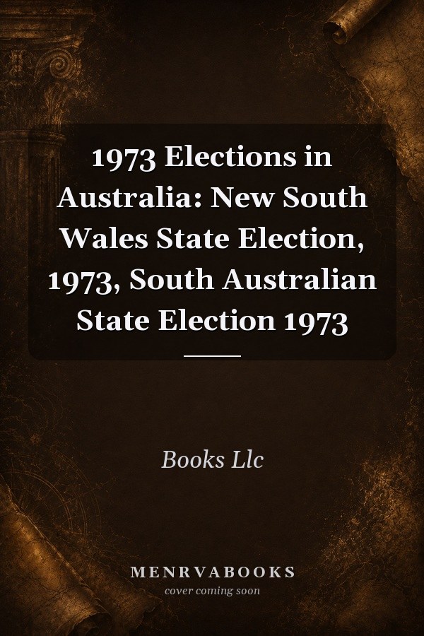 1973 Elections in Australia: New South Wales State Election, 1973, South Australian State Election 1973