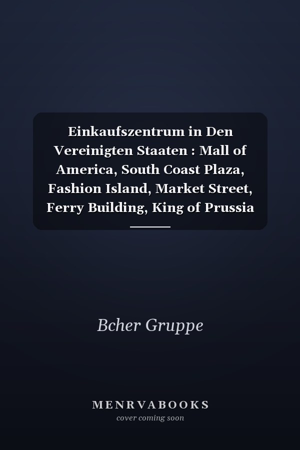 Einkaufszentrum in Den Vereinigten Staaten : Mall of America, South Coast Plaza, Fashion Island, Market Street, Ferry Building, King of Prussia Mall, Roosevelt Field Mall, Faneuil Hall, Ala Moana Center