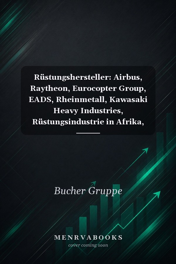 Rüstungshersteller: Airbus, Raytheon, Eurocopter Group, EADS, Rheinmetall, Kawasaki Heavy Industries, Rüstungsindustrie in Afrika, Kirchmser, Mowag, Victorinox, Armstrong-Whitworth, Pars Khodro, Hyundai Rotem, Handley Page Aircraft Company, Tata Motors