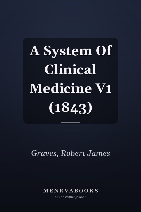 A System Of Clinical Medicine V1 (1843)