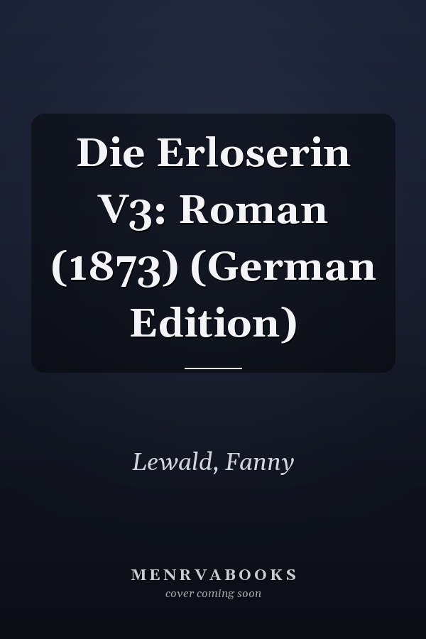 Die Erloserin V3: Roman (1873) (German Edition)