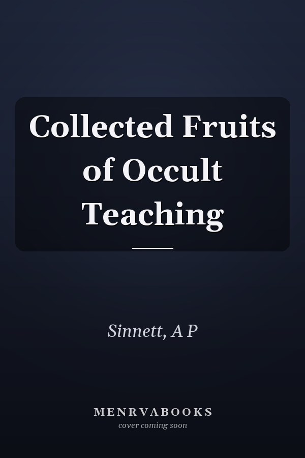 Collected Fruits of Occult Teaching