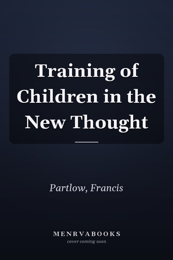 Training of Children in the New Thought