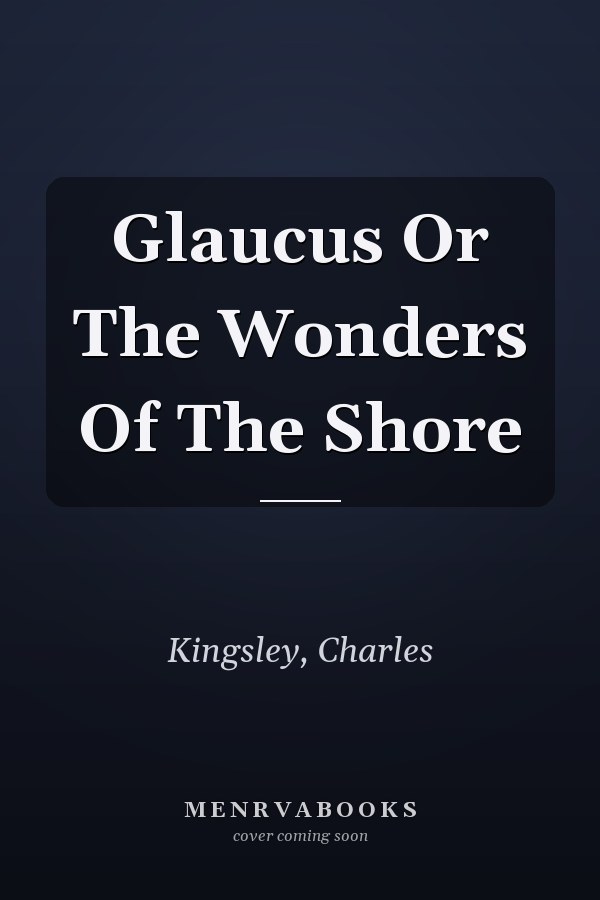 Glaucus Or The Wonders Of The Shore
