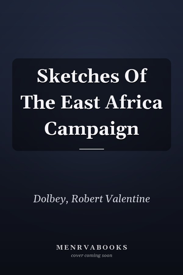 Sketches Of The East Africa Campaign