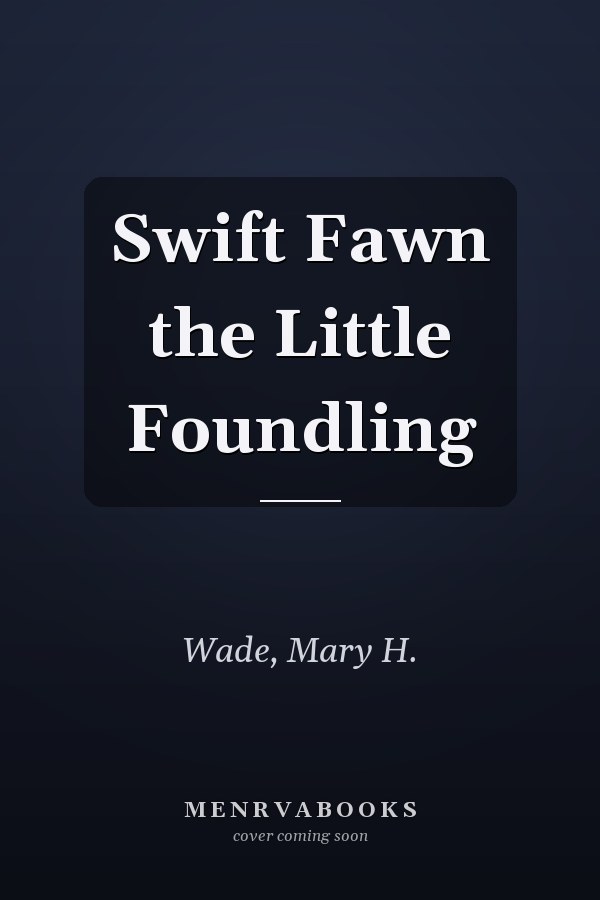 Swift Fawn the Little Foundling