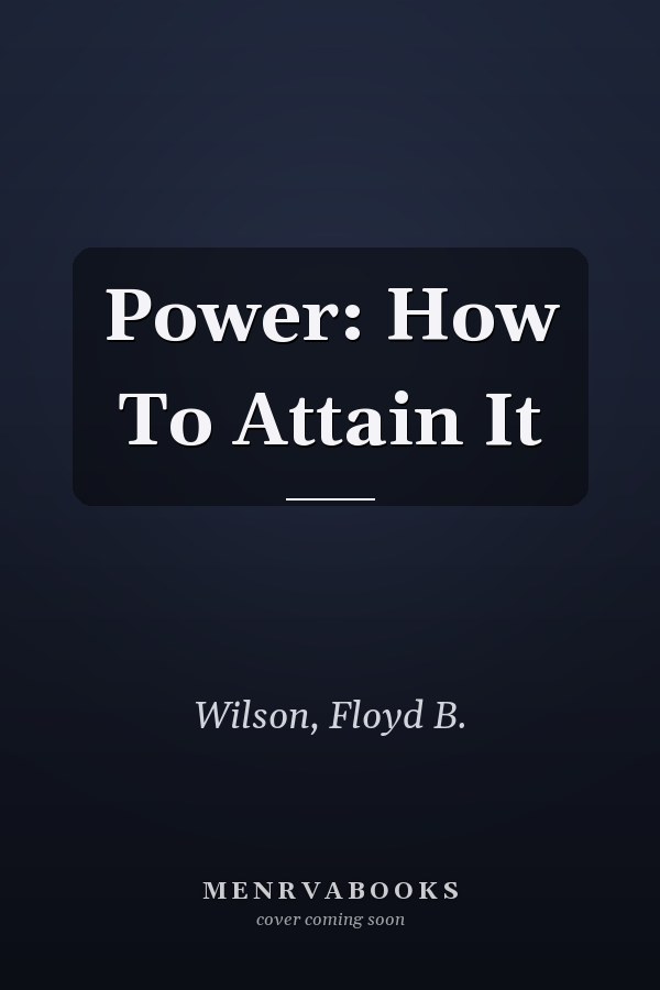 Power: How To Attain It