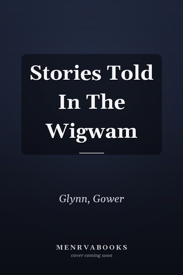 Stories Told In The Wigwam