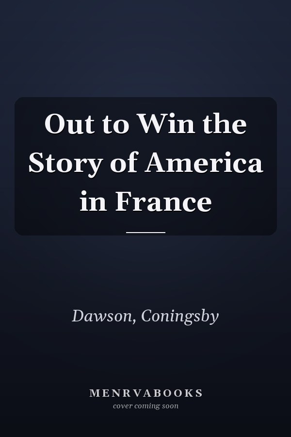 Out to Win the Story of America in France