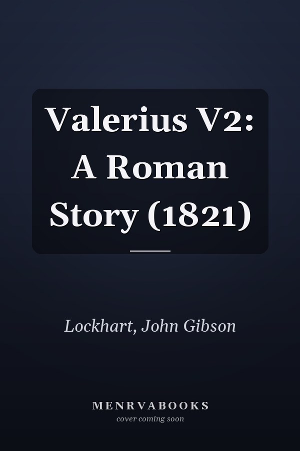 Valerius V2: A Roman Story (1821)