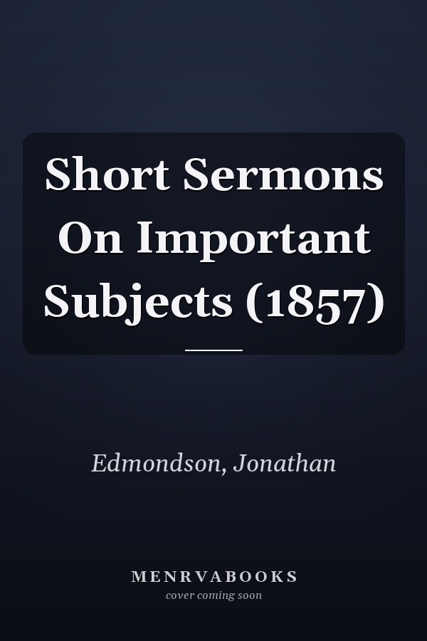 Short Sermons On Important Subjects (1857)
