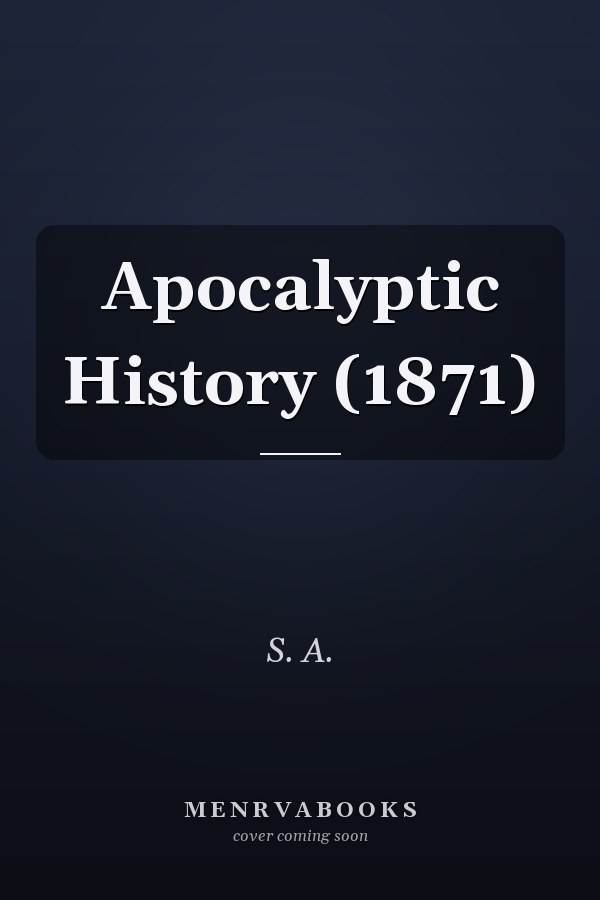 Apocalyptic History (1871)