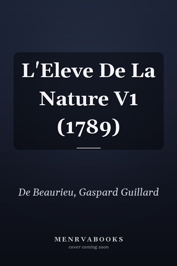 L'Eleve De La Nature V1 (1789)