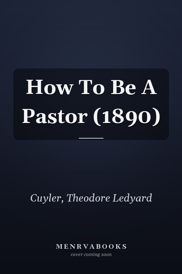 How To Be A Pastor (1890)