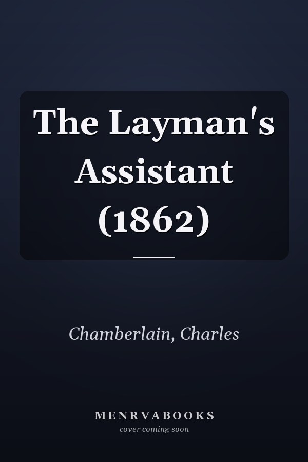 The Layman's Assistant (1862)
