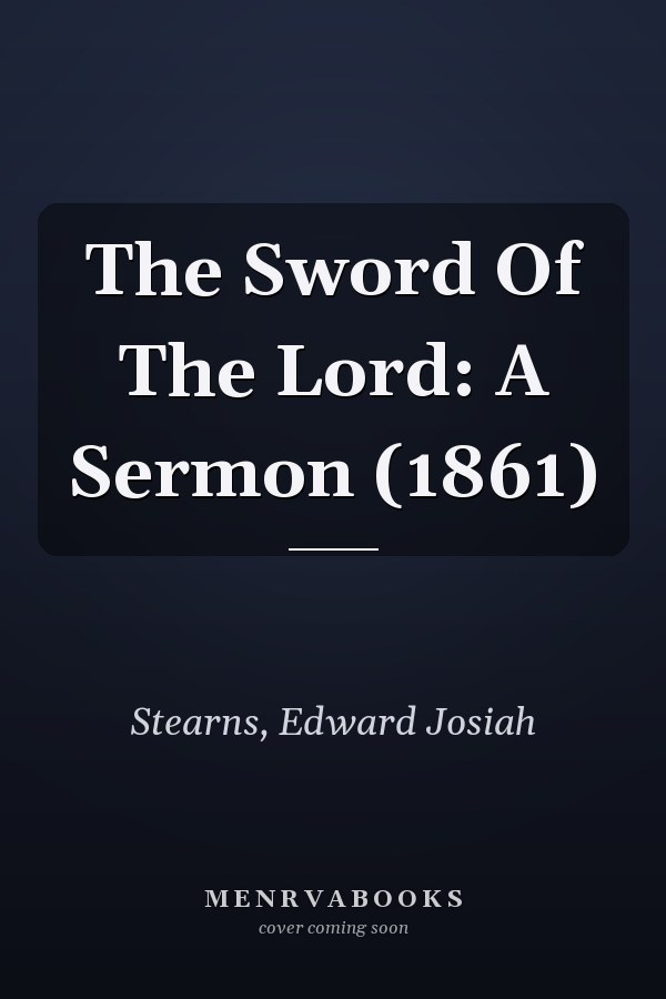 The Sword Of The Lord: A Sermon (1861)